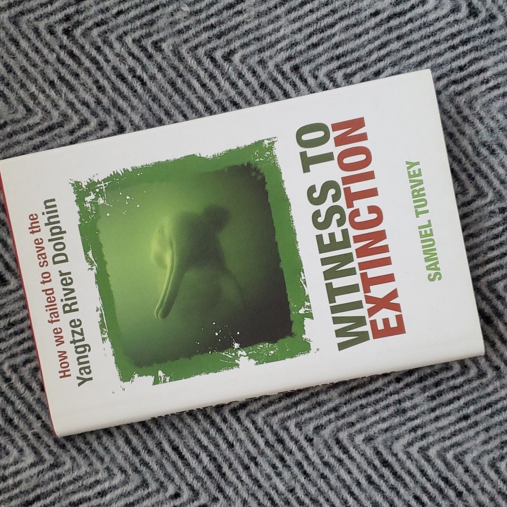 2/20$ Witness to Extinction: How We Failed to Save the Yangtze River Dolphin
